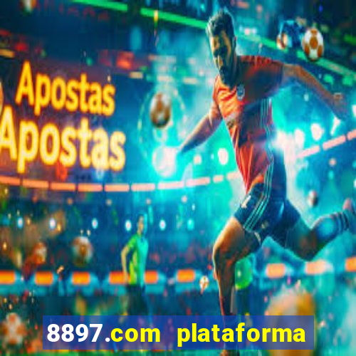 8897.com plataforma de jogos